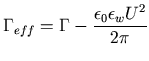 $\displaystyle \Gamma_{eff}=\Gamma-\frac{\epsilon_{0}\epsilon_{w}U^{2}}{2\pi}$